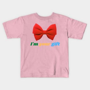 I'm your gift Kids T-Shirt